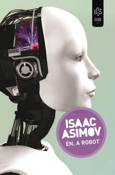 Én, a robot (új kiadás) Én, a robot (új kiadás)