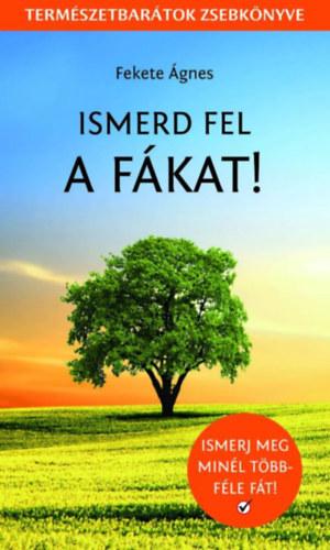 Ismerd fel a fákat! - Természetbarátok zsebkönyve