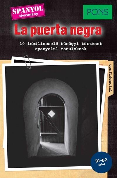PONS La puerta negra - 10 lebilincselő bűnügyi történet spanyolul tanulóknak PONS La puerta negra - 10 lebilincselő bűnügyi történet spanyolul tanulóknak