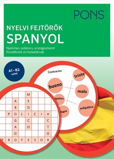 PONS Nyelvi fejtörők SPANYOL - Nyelvtan, szókincs, országismeret kezdőknek és haladóknak PONS Nyelvi fejtörők SPANYOL - Nyelvtan, szókincs, országismeret kezdőknek és haladóknak