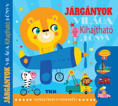 Járgányok világa - kihajtható könyv Járgányok világa - kihajtható könyv