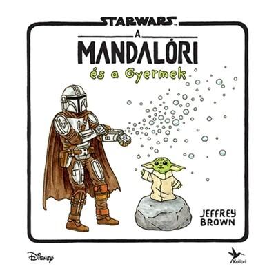 Star Wars - A mandalóri és a Gyermek Star Wars - A mandalóri és a Gyermek