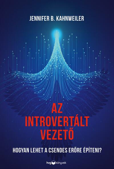 Az introvertált vezető - Hogyan lehet a csendes erőre építeni?