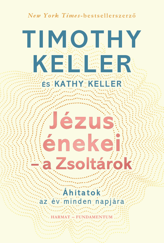 Jézus énekei – a Zsoltárok Jézus énekei – a Zsoltárok