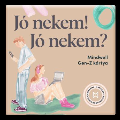 Jó nekem! Jó nekem? - Mindwell Gen-Z kártyajáték 160 kérdéssel és 16 gyakorlattal