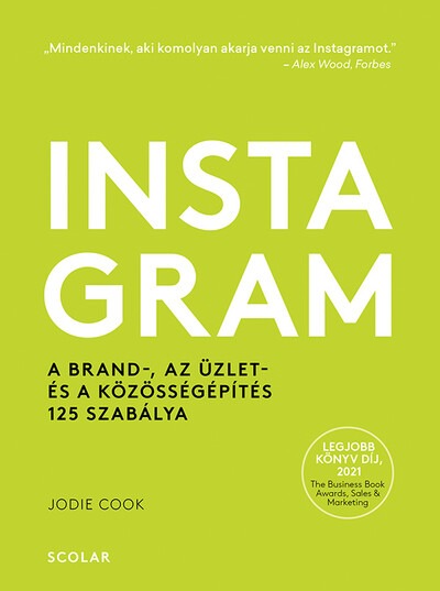 Instagram - A brand-, az üzlet- és a közösségépítés 125 szabálya