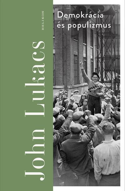 Demokrácia és populizmus - Félelem és gyűlölet (új kiadás)