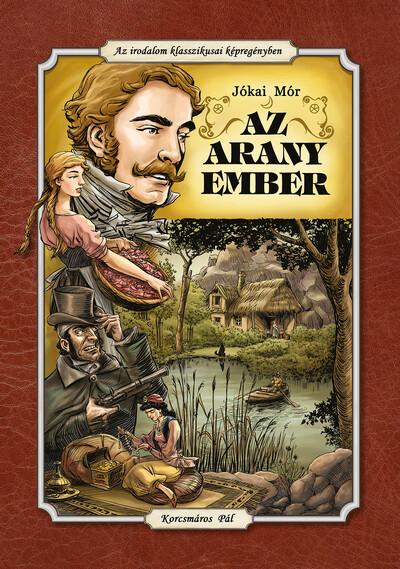 Az arany ember - Az irodalom klasszikusai képregényben (új kiadás). Az arany ember - Az irodalom klasszikusai képregényben (új kiadás).
