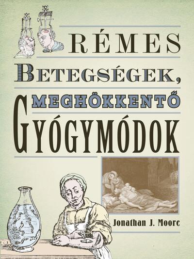 Rémes betegségek, meghökkentő gyógymódok