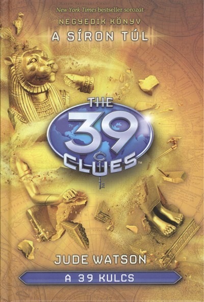 The 39 Clues - A 39 kulcs 04. - A síron túl