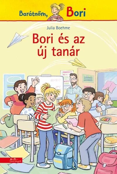 Bori és az új tanár - Barátnőm, Bori regények Bori és az új tanár - Barátnőm, Bori regények