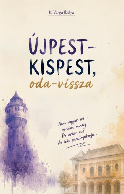 Újpest-Kispest, oda-vissza - Varga-betűk 3. Újpest-Kispest, oda-vissza - Varga-betűk 3.