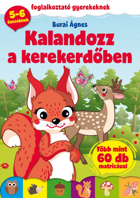 Kalandozz a Kerekerdőben! - foglalkoztató gyerekeknek Kalandozz a Kerekerdőben! - foglalkoztató gyerekeknek