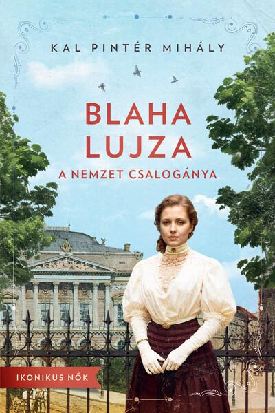 Balha Lujza - A nemzet csalogánya - Ikonikus nők