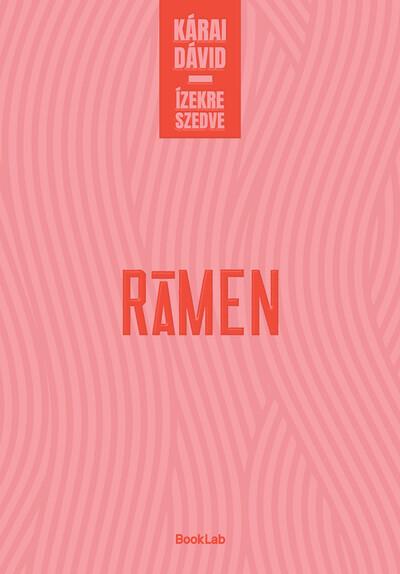 Rámen - Ízekre szedve Rámen - Ízekre szedve
