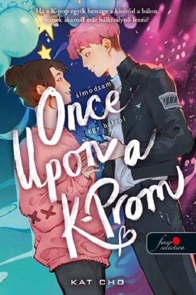 Once Upon a K-Prom - Álmodtam egy bálról