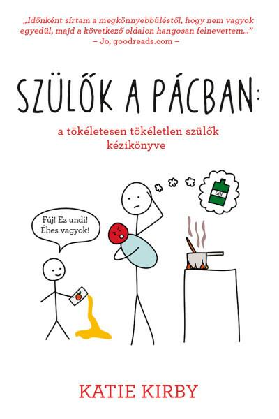 Szülők a pácban: a tökéletesen tökéletlen szülők kézikönyve