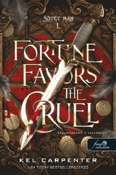 Fortune Favors the Cruel - Kegyetleneké a szerencse - Sötét maji I.