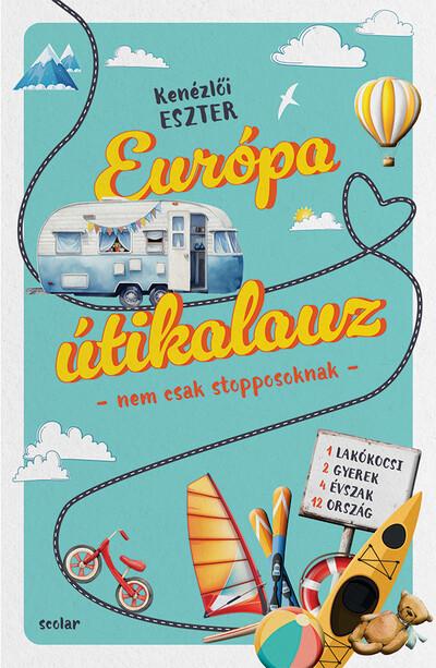 Európa útikalauz – nem csak stopposoknak Európa útikalauz – nem csak stopposoknak