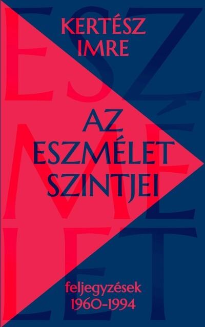 Az eszmélet szintjei - Feljegyzések 1960-1994