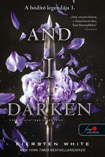 And I Darken - Lada Drakul: egy sötét lélek /A hódító legendája 1.