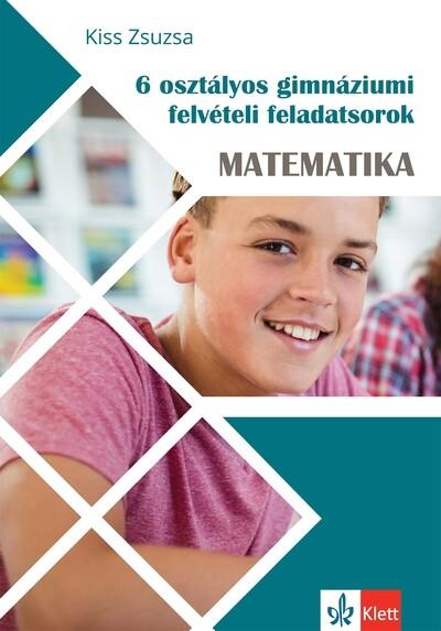 6 osztályos gimnáziumi felvételi feladatsorok - Matematika 6 osztályos gimnáziumi felvételi feladatsorok - Matematika