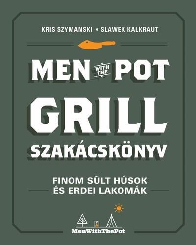 Men with the Pot - Grill szakácskönyv