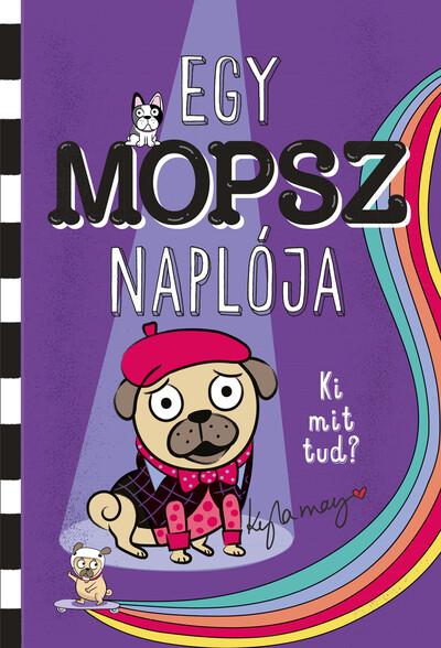 Egy mopsz naplója - Ki mit tud? - Egy mopsz naplója-sorozat 4. rész