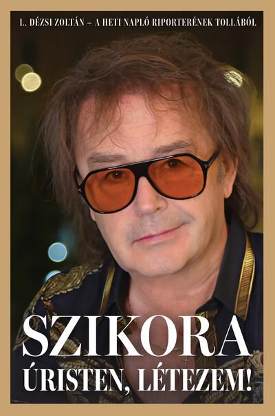 Szikora - Úristen, létezem! Szikora - Úristen, létezem!