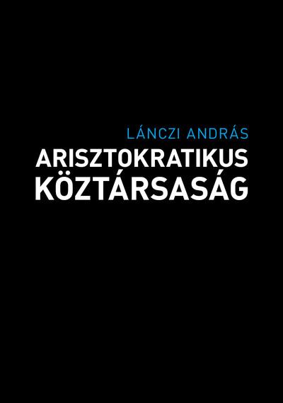 Arisztokratikus köztársaság Arisztokratikus köztársaság