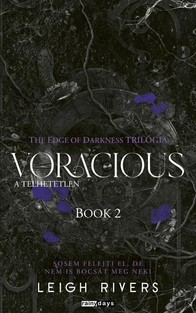 Voracious - A telhetetlen - The Edge of Darknes trilógia 2. (éldekorált)
