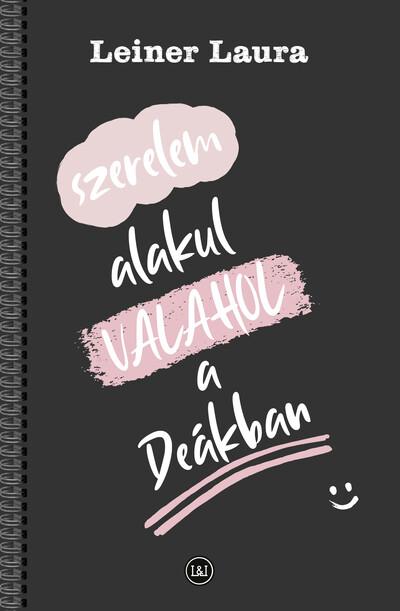 Szerelem alakul VALAHOL a Deákban - Belvárosi Deák 3. kötet Szerelem alakul VALAHOL a Deákban - Belvárosi Deák 3. kötet