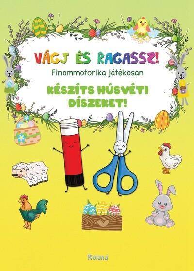 Készíts húsvéti díszeket! - Finommotorika játékosan - Vágj és ragassz! §H