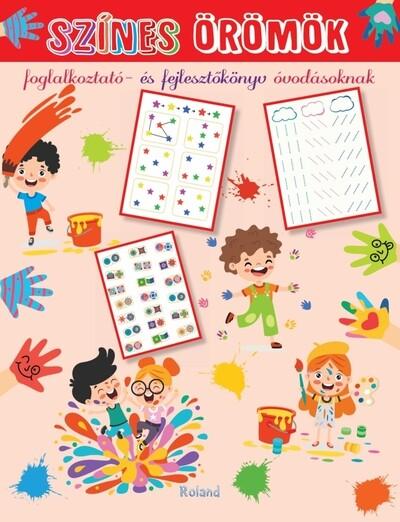 Színes örömök - foglalkoztató- és fejlesztőkönyv óvodásoknak