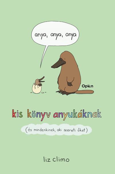 anya, anya, anya - kis könyv anyukáknak (és mindenkinek, aki szereti)