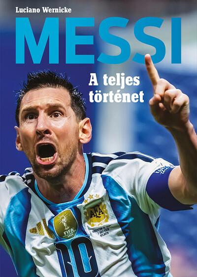 Messi - A teljes történet Messi - A teljes történet