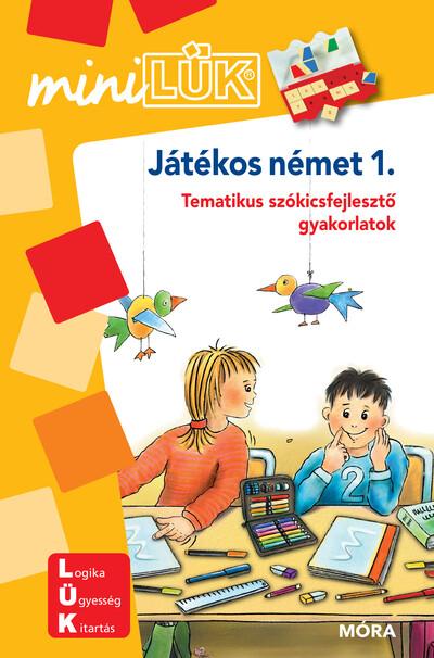 Játékos német 1. - Tematikus szókincsfejlesztő gyakorlatok - miniLÜK