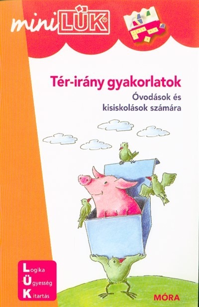 Tér-irány gyakorlatok - Óvodások és kisiskolások számára /MiniLÜK