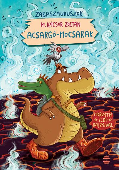 Acsargó-mocsarak - Zabaszauruszok 3. (új kiadás)