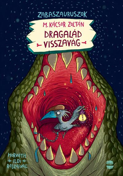 Dragalád visszavág - Zabaszauruszok 4. (új kiadás). Dragalád visszavág - Zabaszauruszok 4. (új kiadás).