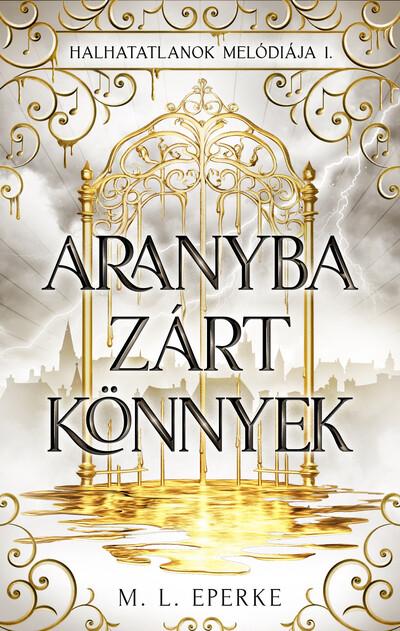 Aranyba zárt könnyek - Halhatatlanok melódiája 1.