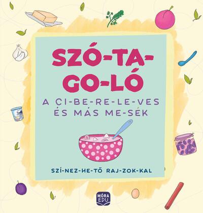 Szótagoló – A ci-be-re-le-ves és más me-sék -szí-nez-he-tő raj-zok-kal