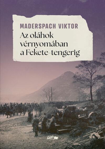 Az oláhok vérnyomában a Fekete-tengerig (új kiadás). Az oláhok vérnyomában a Fekete-tengerig (új kiadás).