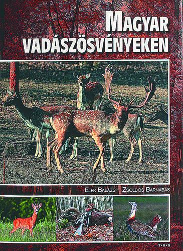 Magyar vadászösvényeken + ajándék A világ legnagyobb vadászának