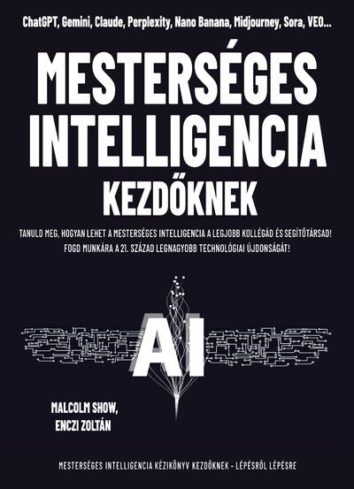 Mesterséges intelligencia kezdőknek - Tanuld meg, hogyan lehet a mesterséges intelligencia a legjobb kollégád és segítőtársad!