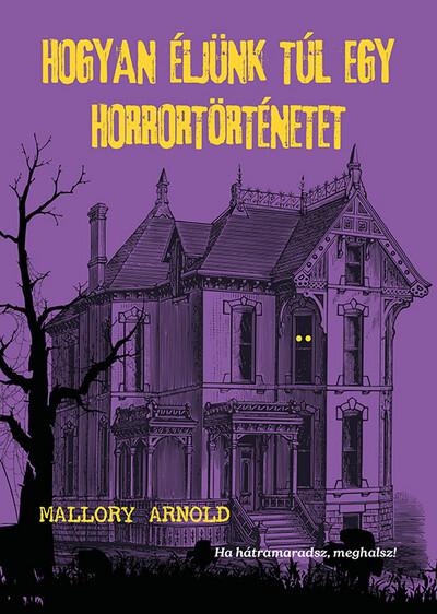 Hogyan éljünk túl egy horrortörténetet Hogyan éljünk túl egy horrortörténetet