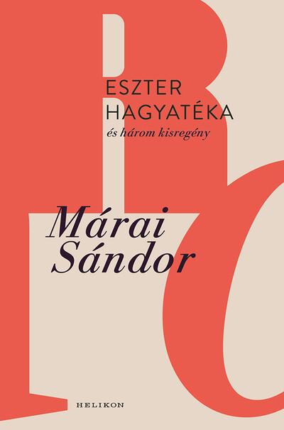 Eszter hagyatéka és három kisregény (új kiadás)