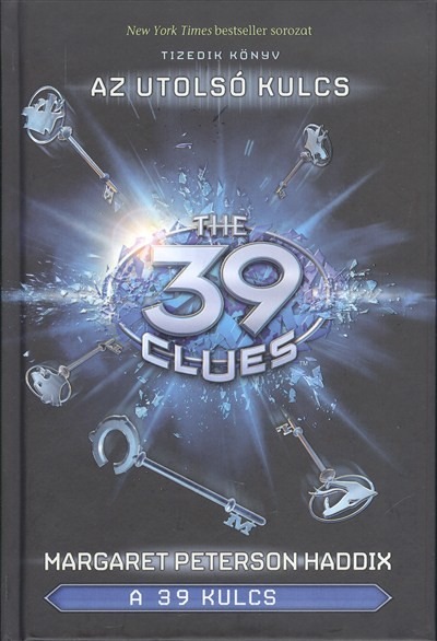 The 39 Clues - A 39 kulcs 10. /Az utolsó kulcs