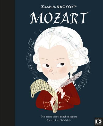 Kicsikből NAGYOK - Mozart Kicsikből NAGYOK - Mozart
