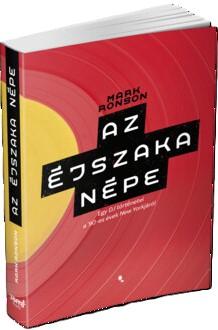 Az éjszaka népe - Egy DJ történetei a 90-es évek New Yorkjáról